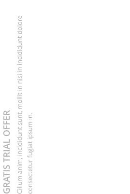 GRATIS TRIAL OFFER Cillum anim, incididunt sunt, mollit in nisi in incididunt dolore consectetur fugiat ipsum in.